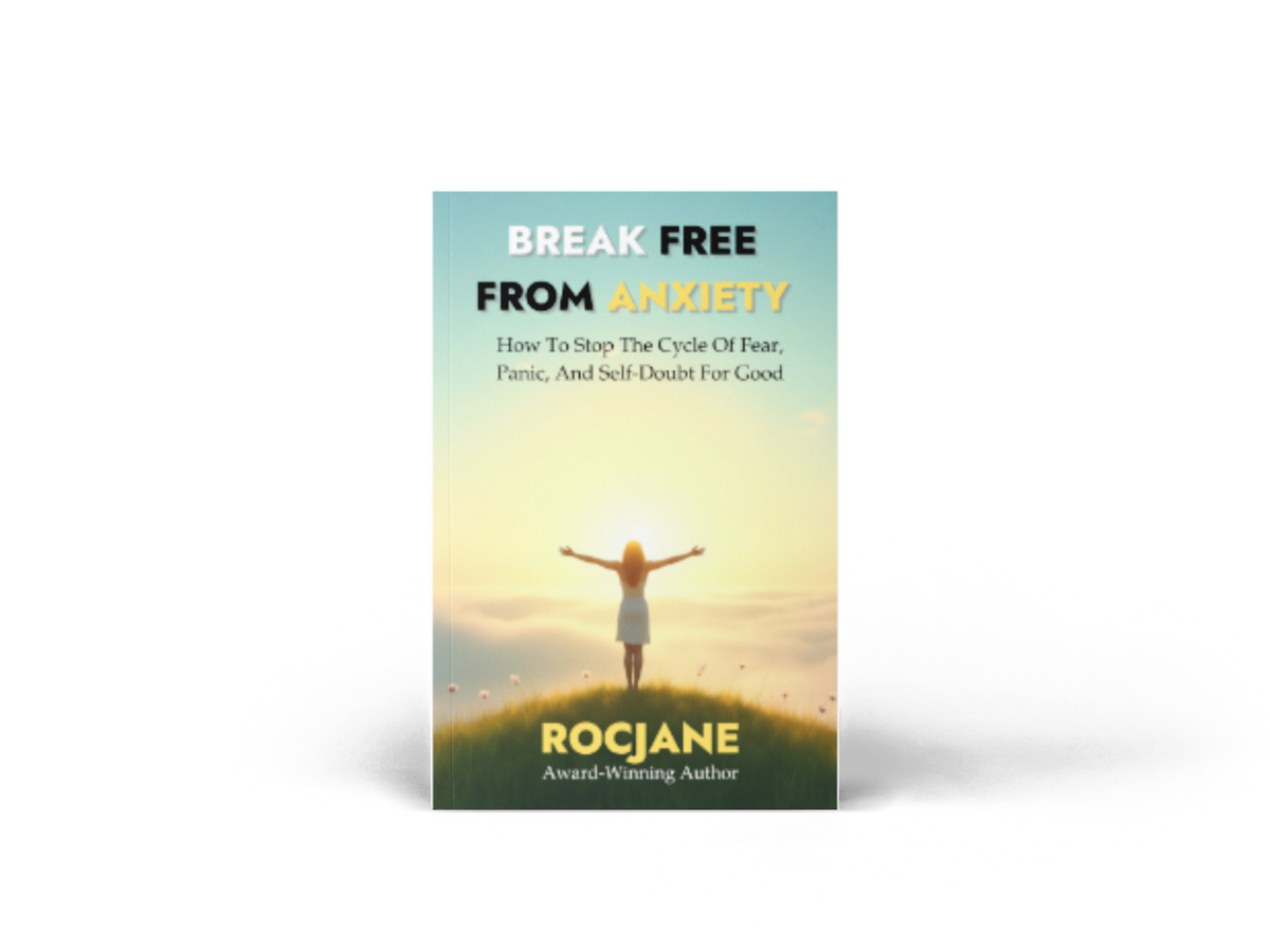 Break Free From Anxiety fear, panic, and self-doubt self-help eBook cover by RocJane