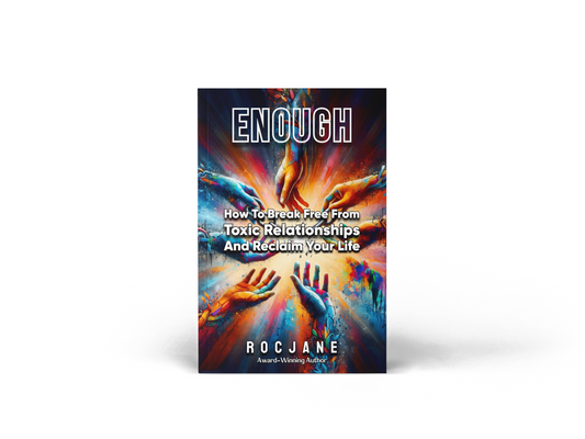 Enough: How to Break Free from Toxic Relationships and Reclaim Your Life emotional-healing eBook cover by RocJane