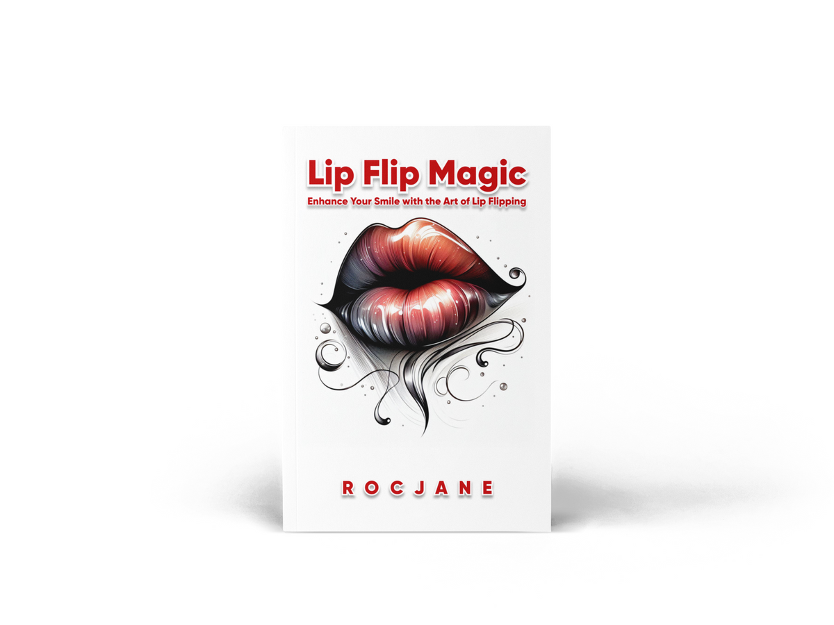 Lip Flip Magic cosmetic lip enhancement and smile guide Paperback cover by RocJane
