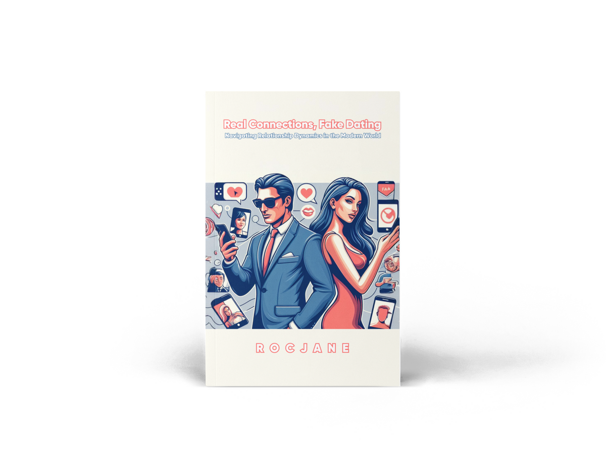 Real Connections Fake Dating modern relationships online dating and emotional intimacy eBook cover by RocJane