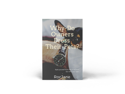 Why Do Owners Dress Their Pets pet fashion and animal-comfort eBook cover by RocJane
