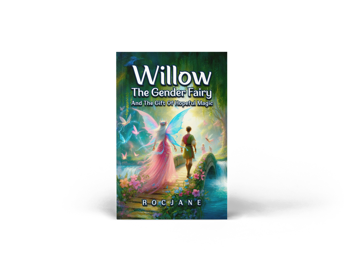 Willow the Gender Fairy and the Gift of Hopeful Magic inclusive children’s fantasy eBook cover by RocJane