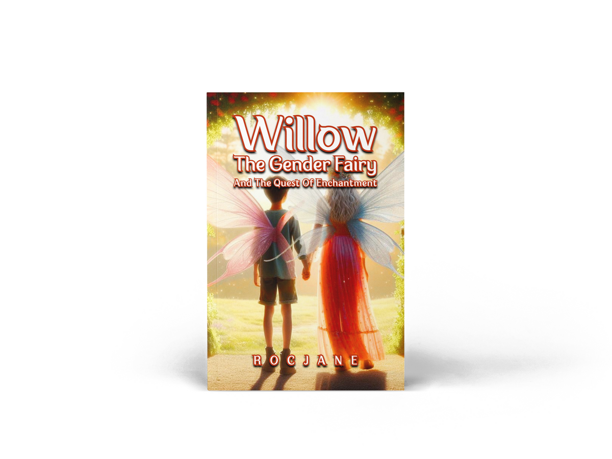 Willow the Gender Fairy and the Quest of Enchantment inclusive fantasy adventure Paperback cover by RocJane