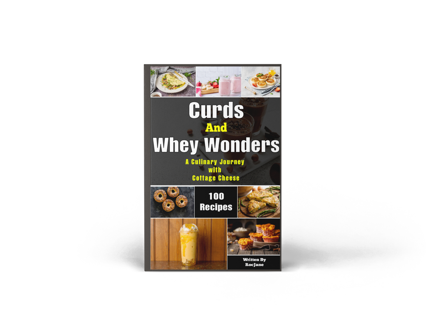 Curds and Whey Wonders: A Culinary Journey With Cottage Cheese Ebook