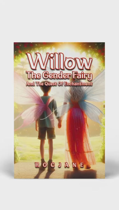 Willow the Gender Fairy And The Quest Of Enchantment Paperback Book